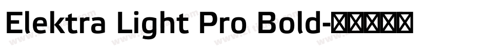 Elektra Light Pro Bold字体转换